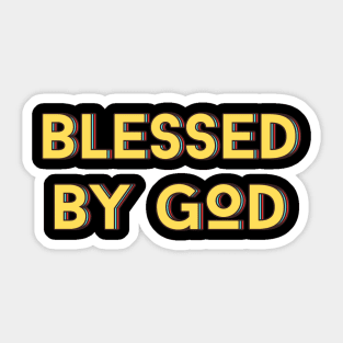 Blessed By God | Christian Saying Sticker